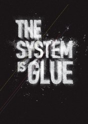 The system is glue